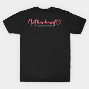 Motherhood Is My Ministry, Christian Mom , Crunchy Mommy (2 Sided) T-Shirt